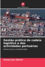 Image for Gestao pratica da cadeia logistica e das actividades portuarias