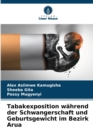 Image for Tabakexposition wahrend der Schwangerschaft und Geburtsgewicht im Bezirk Arua