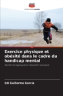 Image for Exercice physique et obesite dans le cadre du handicap mental