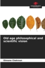 Image for Old age philosophical and scientific vision