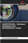 Image for Audiovisual : Between pedagogy and photographic image