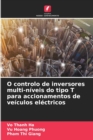 Image for O controlo de inversores multi-niveis do tipo T para accionamentos de veiculos electricos