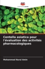 Image for Centella asiatica pour l&#39;evaluation des activites pharmacologiques