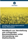 Image for Handbuch zur Herstellung von schwarzem Baumwollboden unter Verwendung von Stahlschlacke