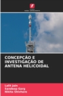 Image for Concepcao E Investigacao de Antena Helicoidal