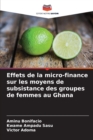 Image for Effets de la micro-finance sur les moyens de subsistance des groupes de femmes au Ghana
