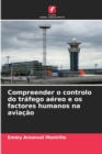 Image for Compreender o controlo do trafego aereo e os factores humanos na aviacao