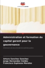 Image for Administration et formation du capital garant pour la gouvernance
