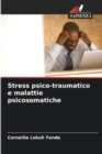 Image for Stress psico-traumatico e malattie psicosomatiche