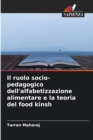 Image for Il ruolo socio-pedagogico dell&#39;alfabetizzazione alimentare e la teoria del food kinsh