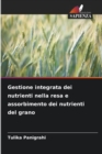Image for Gestione integrata dei nutrienti nella resa e assorbimento dei nutrienti del grano