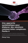Image for Une approche systematique pour elaborer des solutions commerciales complexes. Partie 4