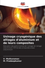 Image for Usinage cryogenique des alliages d&#39;aluminium et de leurs composites