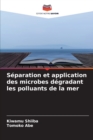 Image for Separation et application des microbes degradant les polluants de la mer