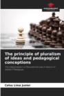 Image for The principle of pluralism of ideas and pedagogical conceptions
