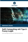 Image for Soft Computing mit Typ-2-Fuzzy-Logik