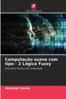 Image for Computacao suave com tipo - 2 Logica Fuzzy