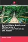 Image for Durabilidade Tradicional Melhorando a Preservacao do Bambu em Assam