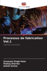 Image for Processus de fabrication Vol.1