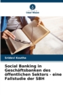Image for Social Banking in Geschaftsbanken des offentlichen Sektors - eine Fallstudie der SBH