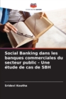 Image for Social Banking dans les banques commerciales du secteur public - Une etude de cas de SBH