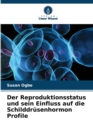 Image for Der Reproduktionsstatus und sein Einfluss auf die Schilddrusenhormon Profile