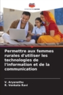Image for Permettre aux femmes rurales d&#39;utiliser les technologies de l&#39;information et de la communication