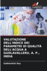 Image for Valutazione Dell&#39;indice Dei Parametri Di Qualita Dell&#39;acqua a Gudlavalleru, A. P., India