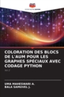 Image for Coloration Des Blocs de l&#39;Aum Pour Les Graphes Speciaux Avec Codage Python