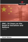 Image for PRC : 70 Years on the Road to Socialism and Reform