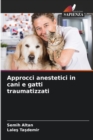 Image for Approcci anestetici in cani e gatti traumatizzati