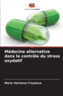 Image for Medecine alternative dans le controle du stress oxydatif