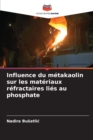 Image for Influence du metakaolin sur les materiaux refractaires lies au phosphate