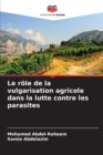 Image for Le role de la vulgarisation agricole dans la lutte contre les parasites