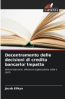 Image for Decentramento delle decisioni di credito bancario/ Impatto