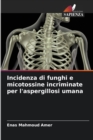 Image for Incidenza di funghi e micotossine incriminate per l&#39;aspergillosi umana