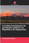 Image for A institucionalizacao do pluralismo politico na Republica do Daguestao