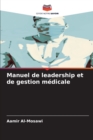 Image for Manuel de leadership et de gestion medicale