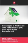 Image for Concepcao e Analise de uma Fotovoltaica (PV) para Aplicacoes Residenciais