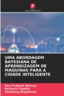Image for Uma Abordagem Bayesiana de Aprendizagem de Maquinas Para a Cidade Inteligente
