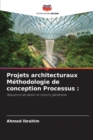 Image for Projets architecturaux Methodologie de conception Processus