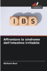 Image for Affrontare la sindrome dell&#39;intestino irritabile