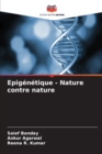 Image for Epigenetique - Nature contre nature