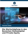 Image for Die Wertschopfung in den Bereichen Risikokapital und Private Equity