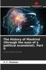 Image for The History of Mankind (through the eyes of a political economist). Part II