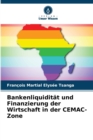 Image for Bankenliquiditat und Finanzierung der Wirtschaft in der CEMAC-Zone