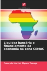 Image for Liquidez bancaria e financiamento da economia na zona CEMAC