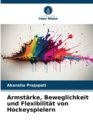 Image for Armstarke, Beweglichkeit und Flexibilitat von Hockeyspielern