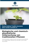 Image for Biologische und chemisch-physikalische Untersuchung von traditionellen Pflanzen
