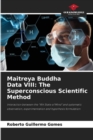 Image for Maitreya Buddha Data VIII : The Superconscious Scientific Method